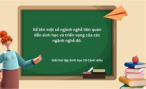 Ngành Nghề Liên Quan Đến Sinh Học Và Triển Vọng