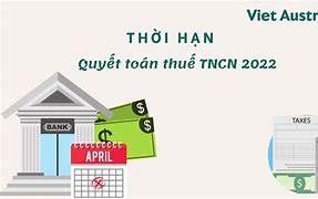 Thời Hạn Hoàn Thuế Tncn 2022